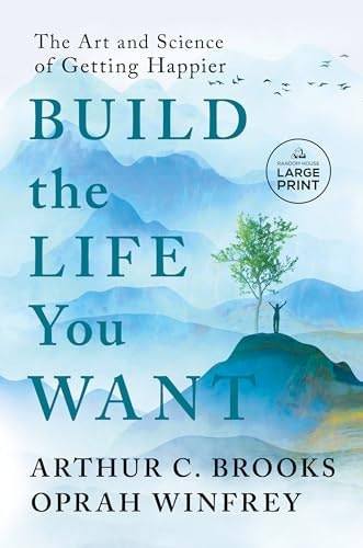 Build the Life You Want: The Art and Science of Getting Happier: $14.97 Build the Life You Want: The Art and Science of Getting Happier: $14.97