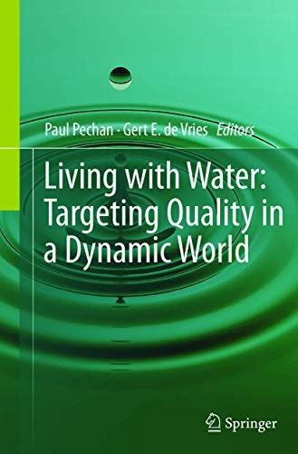 Living with Water: Targeting Quality in a Dynamic World: $91.93 Living with Water: Targeting Quality in a Dynamic World: $91.93