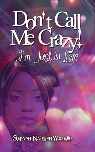 Don't Call Me Crazy! I'm Just in Love: A Women's Fiction Novel: $2.99