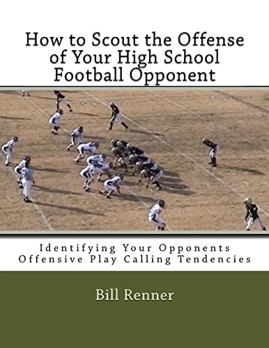 How to Scout the Offense of Your High School Football Opponent: $12.07 How to Scout the Offense of Your High School Football Opponent: $12.07
