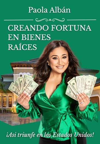 Creando Riqueza en Bienes Raices: Asi Triunfe en los Estados Unidos: $28.06 Creando Riqueza en Bienes Raices: Asi Triunfe en los Estados Unidos: $28.06