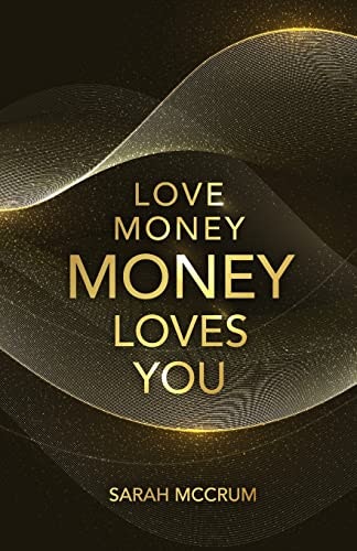 Love Money, Money Loves You: A Conversation With The Energy Of Money: $20.61 Love Money, Money Loves You: A Conversation With The Energy Of Money: $20.61
