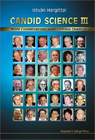 Candid Science III: Conversations with Famous Chemists: $35 Candid Science III: Conversations with Famous Chemists: $35