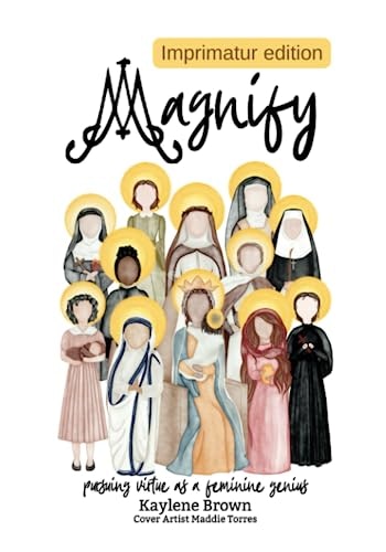 Magnify: Pursuing Virtue as a Feminine Genius: $18.16 Magnify: Pursuing Virtue as a Feminine Genius: $18.16