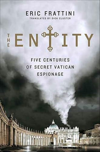 The Entity: Five Centuries of Secret Vatican Espionage: $2.99 The Entity: Five Centuries of Secret Vatican Espionage: $2.99