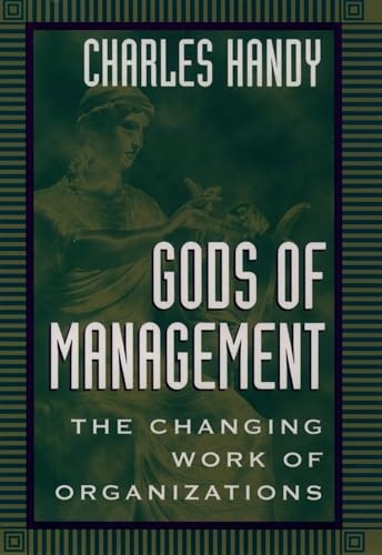 Gods of Management: The Changing Work of Organizations: $22.72 Gods of Management: The Changing Work of Organizations: $22.72