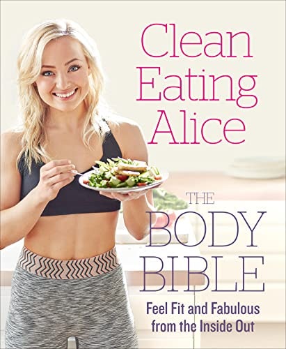 Clean Eating Alice The Body Bible: $10.30 Clean Eating Alice The Body Bible: $10.30
