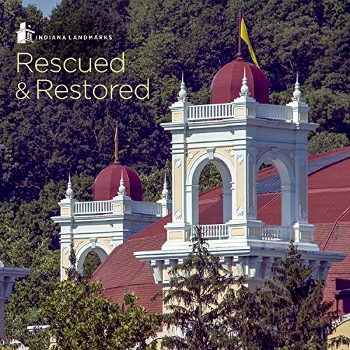 Indiana Landmarks Rescued & Restored: $24.25 Indiana Landmarks Rescued & Restored: $24.25