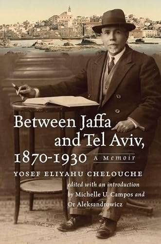 Between Jaffa and Tel Aviv, 1870–1930: A Memoir: $25.37 Between Jaffa and Tel Aviv, 1870–1930: A Memoir: $25.37