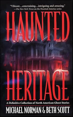 Haunted Heritage: A Definitive Collection of North American Ghost Stories: $2.99 Haunted Heritage: A Definitive Collection of North American Ghost Stories: $2.99