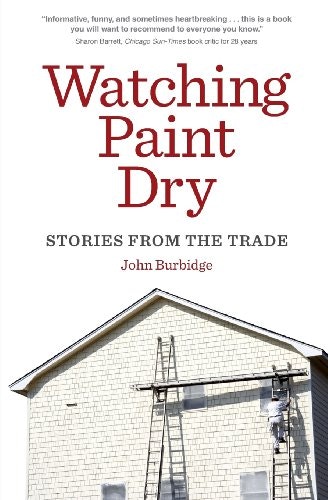 Watching Paint Dry: Stories from the Trade: $7.47 Watching Paint Dry: Stories from the Trade: $7.47