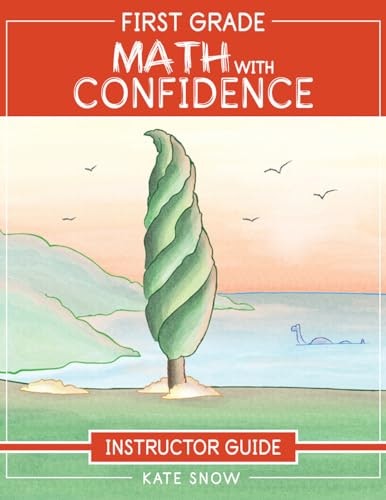 First Grade Math with Confidence Instructor Guide: $25.97 First Grade Math with Confidence Instructor Guide: $25.97