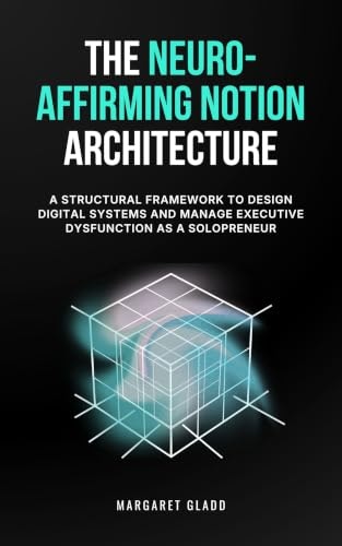 The Neuro-Affirming Notion Architecture Digital System: $2.99 The Neuro-Affirming Notion Architecture Digital System: $2.99