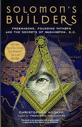 Solomon's Builders: Freemasons, Founding Fathers and the Secrets of Washington D.C.: $1.99 Solomon's Builders: Freemasons, Founding Fathers and the Secrets of Washington D.C.: $1.99