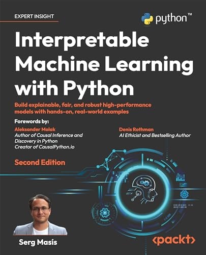 Interpretable Machine Learning with Python: $25.99 Interpretable Machine Learning with Python: $25.99