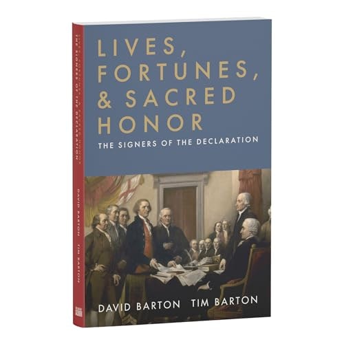 Lives, Fortunes, & Sacred Honor: The Signers of the Declaration: $28.19 Lives, Fortunes, & Sacred Honor: The Signers of the Declaration: $28.19