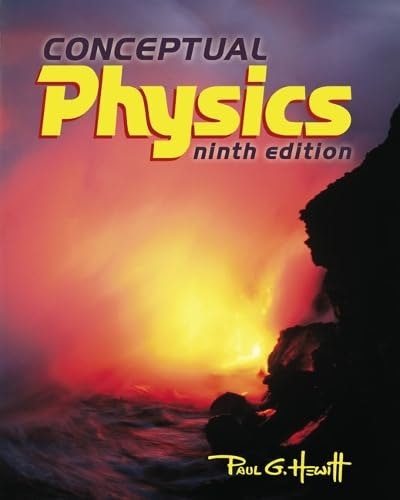 Conceptual Physics 9th Edition: $39.96 Conceptual Physics 9th Edition: $39.96