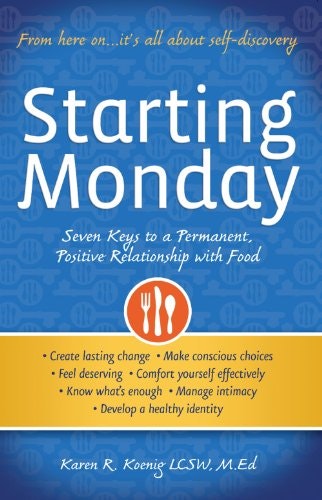 Starting Monday: Seven Keys to a Permanent, Positive Relationship with Food: $8.30