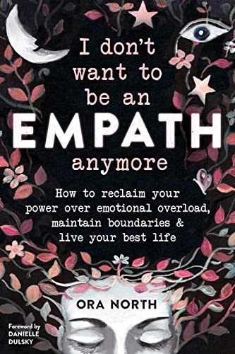 I Don't Want to Be an Empath Anymore: $11.95 I Don't Want to Be an Empath Anymore: $11.95
