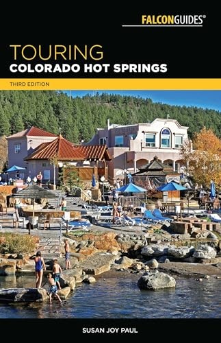 Touring Colorado Hot Springs Guidebook: $16.95 Touring Colorado Hot Springs Guidebook: $16.95