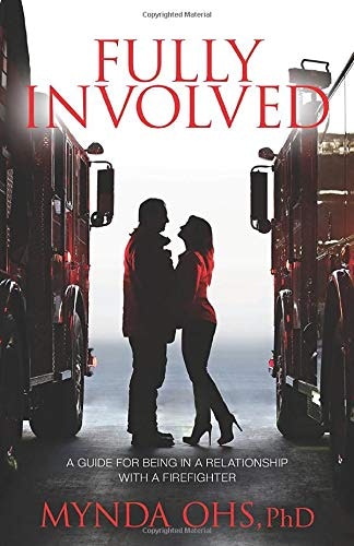 Fully Involved: A Guide For Being In A Relationship With A Firefighter: $16.84 Fully Involved: A Guide For Being In A Relationship With A Firefighter: $16.84