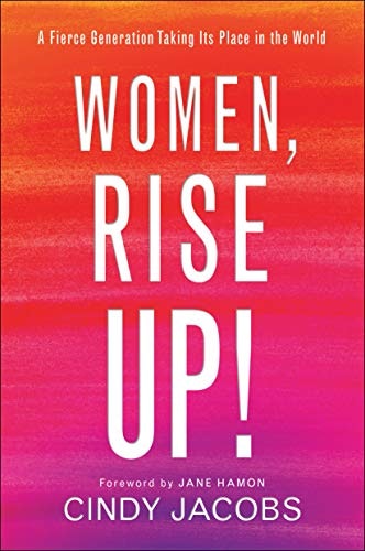 Women, Rise Up!: A Fierce Generation Taking Its Place in the World: $11.29