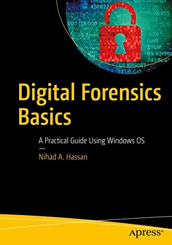 Digital Forensics Basics A Practical Guide Using Windows OS: $22.98 Digital Forensics Basics A Practical Guide Using Windows OS: $22.98