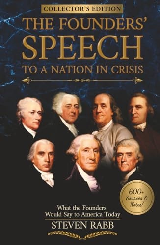 The Founders' Speech to a Nation in Crisis: $14.71 The Founders' Speech to a Nation in Crisis: $14.71