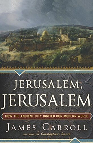 Jerusalem, Jerusalem: How the Ancient City Ignited Our Modern World: $14.45 Jerusalem, Jerusalem: How the Ancient City Ignited Our Modern World: $14.45
