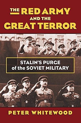The Red Army and the Great Terror: Stalin's Purge of the Soviet Military: $28.02 The Red Army and the Great Terror: Stalin's Purge of the Soviet Military: $28.02