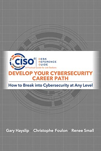 Develop Your Cybersecurity Career Path: How to Break into Cybersecurity at Any Level: $18.66 Develop Your Cybersecurity Career Path: How to Break into Cybersecurity at Any Level: $18.66