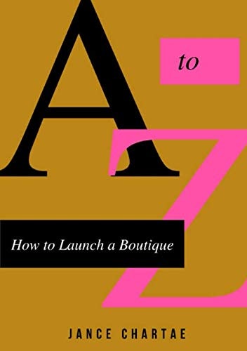 How to Launch a Boutique: $16.48 How to Launch a Boutique: $16.48