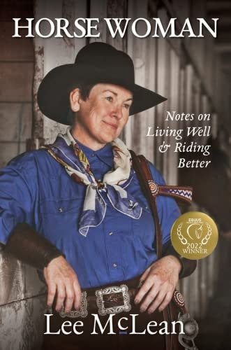 Horse Woman: Notes on Living Well & Riding Better: $19.99 Horse Woman: Notes on Living Well & Riding Better: $19.99