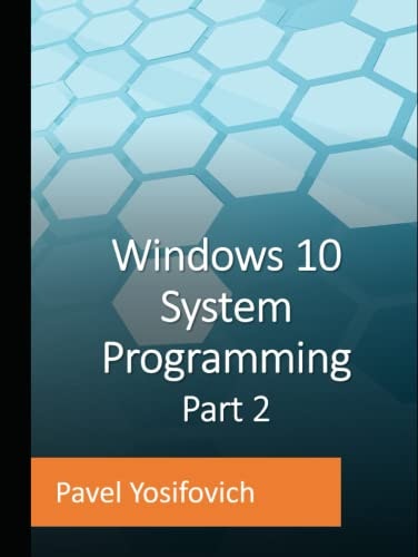 Windows 10 System Programming Part 2: $38.13 Windows 10 System Programming Part 2: $38.13