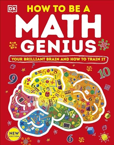 How to Be a Math Genius: Your Brilliant Brain and How to Train It: $8.99