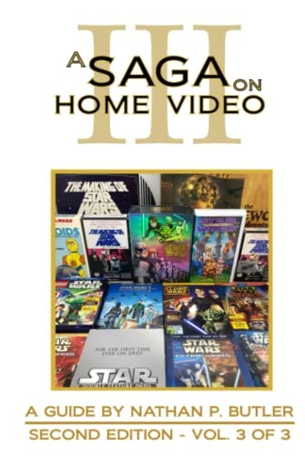 A Saga on Home Video, Vol. 3: A Fan's Guide to U.S. Star Wars Home Video Releases: $38.27 A Saga on Home Video, Vol. 3: A Fan's Guide to U.S. Star Wars Home Video Releases: $38.27