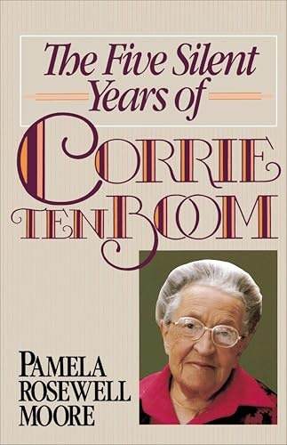 The Five Silent Years of Corrie Ten Boom: $2.99 The Five Silent Years of Corrie Ten Boom: $2.99