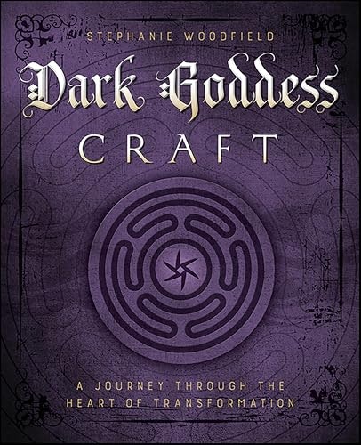 Dark Goddess Craft: A Journey through the Heart of Transformation: $2.99 Dark Goddess Craft: A Journey through the Heart of Transformation: $2.99
