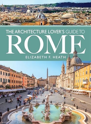 The Architecture Lover's Guide to Rome: $2.99 The Architecture Lover's Guide to Rome: $2.99
