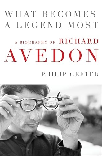 What Becomes a Legend Most: A Biography of Richard Avedon: $2.99 What Becomes a Legend Most: A Biography of Richard Avedon: $2.99