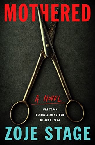 Mothered: A Novel: $8.92 Mothered: A Novel: $8.92