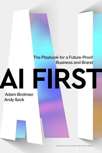 AI First: The Playbook for a Future-Proof Business and Brand: $12.43 AI First: The Playbook for a Future-Proof Business and Brand: $12.43