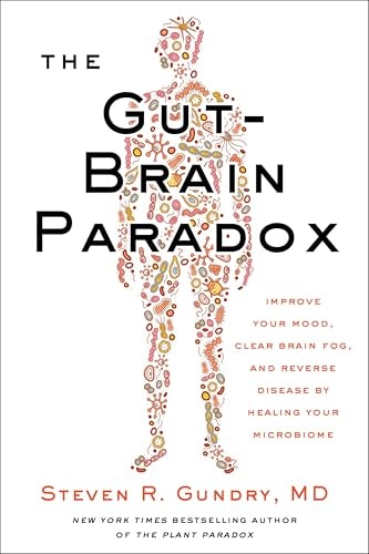 The Gut-Brain Paradox: A Nutrition Guide to Leaky Gut: $15.99 The Gut-Brain Paradox: A Nutrition Guide to Leaky Gut: $15.99