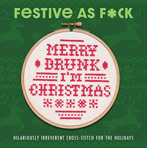 Festive As F*ck Subversive Cross-Stitch for the Holidays: $9.99 Festive As F*ck Subversive Cross-Stitch for the Holidays: $9.99