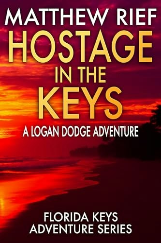 Hostage in the Keys: A Logan Dodge Adventure: $0.99
