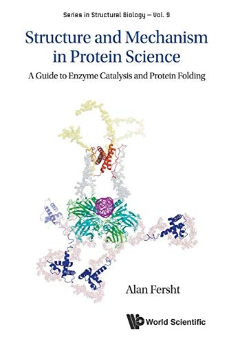 Structure and Mechanism in Protein Science: A Guide to Enzyme Catalysis and Protein Folding: $29 Structure and Mechanism in Protein Science: A Guide to Enzyme Catalysis and Protein Folding: $29