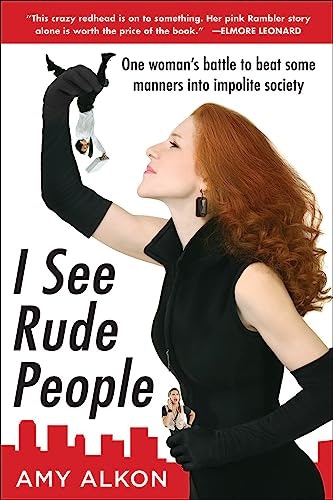 I See Rude People: One woman's battle to beat some manners into impolite society: $6.85