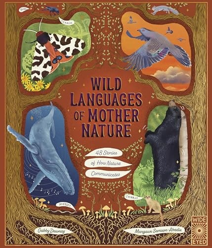 Wild Languages of Mother Nature: 48 Stories of How Nature Communicates: $16.15