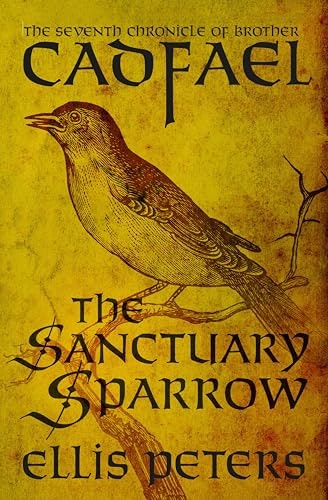 The Sanctuary Sparrow (Chronicles of Brother Cadfael Book 7): $1.99 The Sanctuary Sparrow (Chronicles of Brother Cadfael Book 7): $1.99