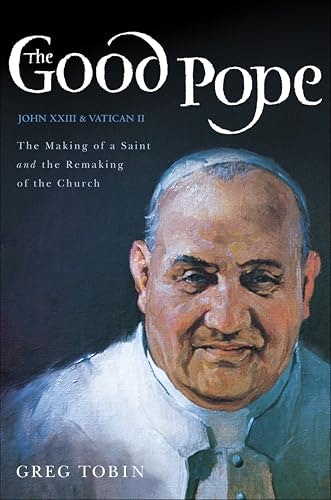 The Good Pope: The Making of a Saint and the Remaking of the Church: $1.99